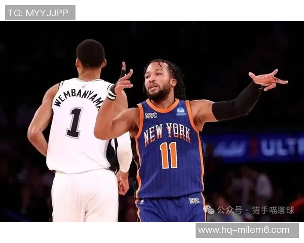 马刺与纽约尼克斯激战正酣NBA赛场精彩对决引发球迷热议